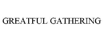 GREATFUL GATHERING