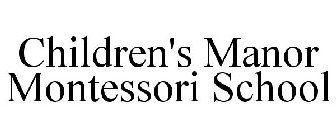 CHILDREN'S MANOR MONTESSORI SCHOOL