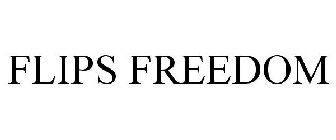 FLIPS FREEDOM