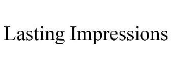 LASTING IMPRESSIONS