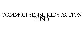 COMMON SENSE KIDS ACTION FUND