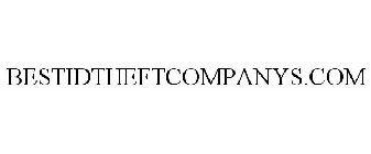 BESTIDTHEFTCOMPANYS.COM