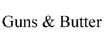 GUNS & BUTTER