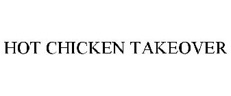 HOT CHICKEN TAKEOVER