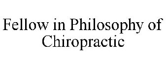 FELLOW IN PHILOSOPHY OF CHIROPRACTIC