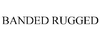 BANDED RUGGED