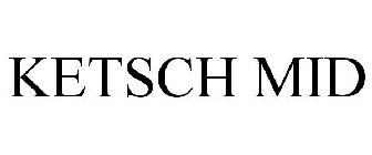 KETSCH MID