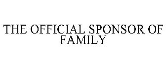 THE OFFICIAL SPONSOR OF FAMILY