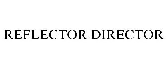 REFLECTOR DIRECTOR