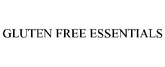 GLUTEN FREE ESSENTIALS