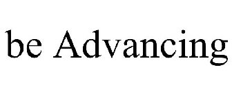 BE ADVANCING