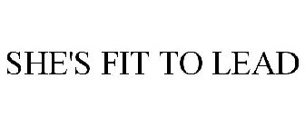SHE'S FIT TO LEAD