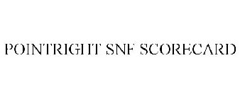 POINTRIGHT SNF SCORECARD