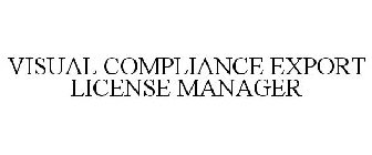 VISUAL COMPLIANCE EXPORT LICENSE MANAGER