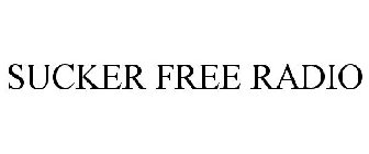 SUCKER FREE RADIO
