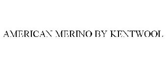 AMERICAN MERINO BY KENTWOOL