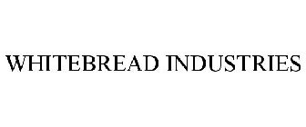 WHITEBREAD INDUSTRIES