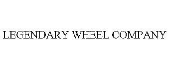 LEGENDARY WHEEL COMPANY