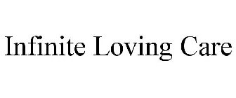 INFINITE LOVING CARE