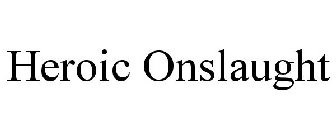 HEROIC ONSLAUGHT