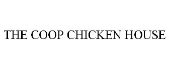 THE COOP CHICKEN HOUSE