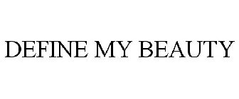 DEFINE MY BEAUTY