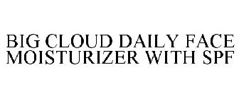 BIG CLOUD DAILY FACE MOISTURIZER WITH SPF