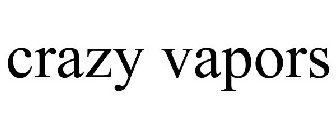 CRAZY VAPORS