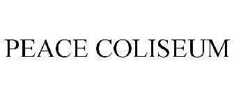PEACE COLISEUM