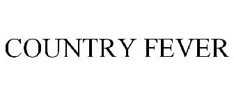 COUNTRY FEVER