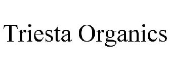 TRIESTA ORGANICS