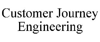 CUSTOMER JOURNEY ENGINEERING