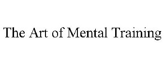 THE ART OF MENTAL TRAINING