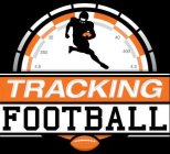 TRACKING FOOTBALL