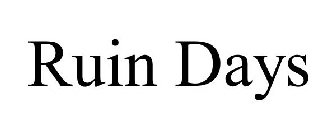 RUIN DAYS