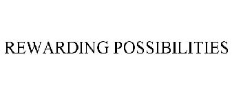 REWARDING POSSIBILITIES