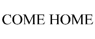 COME HOME