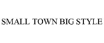 SMALL TOWN BIG STYLE