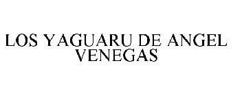 LOS YAGUARU DE ANGEL VENEGAS