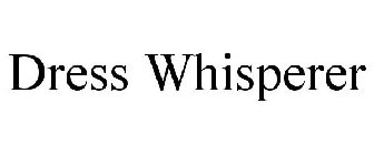 DRESS WHISPERER