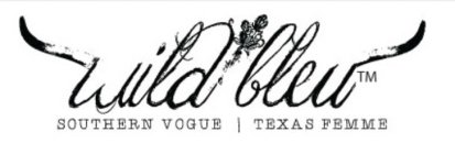 WILD BLEU SOUTHERN VOGUE | TEXAS FEMME