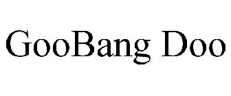 GOOBANG DOO