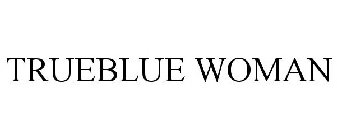 TRUEBLUE WOMAN