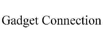 GADGET CONNECTION