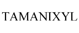 TAMANIXYL