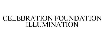 CELEBRATION FOUNDATION ILLUMINATION