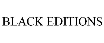 BLACK EDITIONS