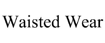 WAISTED WEAR