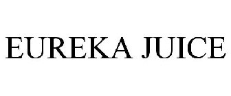 EUREKA JUICE