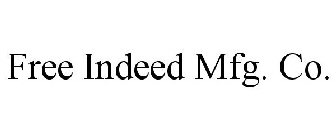 FREE INDEED MFG. CO.